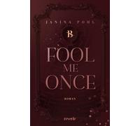 Fool Me Once: Roman | Geschichte voller Leidenschaft, Verrat und unerwarteter Wendungen | Forced Proximity | From Different Worlds