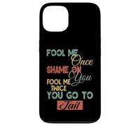 Fool Me Once Shame On Me Graphique Cadeau amusant pour hommes, femmes, enfants Coque pour iPhone 13