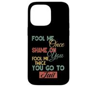 Fool Me Once Shame On Me Graphique Cadeau amusant pour hommes, femmes, enfants Coque pour iPhone 14 Pro Max