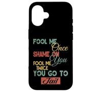 Fool Me Once Shame On Me Graphique Cadeau amusant pour hommes, femmes, enfants Coque pour iPhone 16