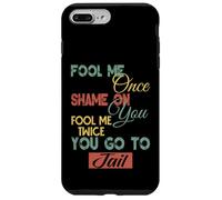 Fool Me Once Shame On Me Graphique Cadeau amusant pour hommes, femmes, enfants Coque pour iPhone 7 Plus/8 Plus