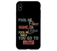 Fool Me Once Shame On Me Graphique Cadeau amusant pour hommes, femmes, enfants Coque pour iPhone XS Max