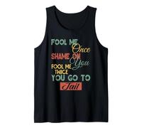 Fool Me Once Shame On Me Graphique Cadeau amusant pour hommes, femmes, enfants Débardeur
