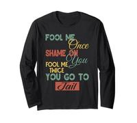 Fool Me Once Shame On Me Graphique Cadeau amusant pour hommes, femmes, enfants Manche Longue