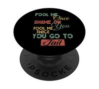 Fool Me Once Shame On Me Graphique Cadeau amusant pour hommes, femmes, enfants PopSockets PopGrip Adhésif