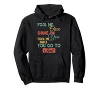 Fool Me Once Shame On Me Graphique Cadeau amusant pour hommes, femmes, enfants Sweat à Capuche