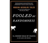 Fooled by Randomness: The Hidden Role of Chance in Life and in the Markets