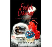 Foolish Cravings; April May Snow Novel #3