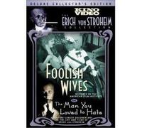 Foolish Wives & The Man Who Loved To Hate