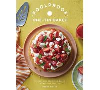 Foolproof One-Tin Bakes 60 Easy and Delicious Bakes Using Just One Tin - Hanna Miller - Quadrille - ebook (ePub) - Livre