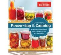 Foolproof Preserving by Americas Test Kitchen Americas Test Kitchen (Auteur)