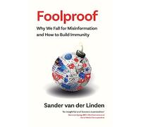 Foolproof: Why We Fall for Misinformation and How to Build Immunity