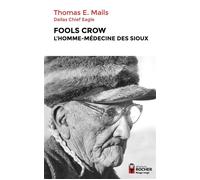 Fools Crow, l'homme-médecine des Sioux - Didier Dupont - Rocher Eds Du - broché - Essai