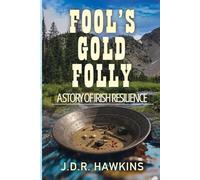 Fool's Gold Folly: A Story of Irish Resilience