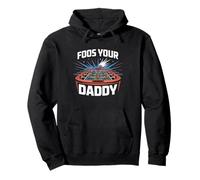 Foos Your Daddy Joueur de Baby-Foot Amusant Sweat à Capuche