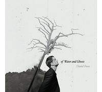 Foose, Daniel - of Water and Ghosts [Import]