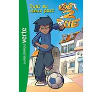 Foot 2 Rue 01 - Duel au vieux port
