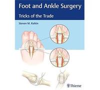 Foot And Ankle Surgery: Tricks Of The Trade Steven Raikin (Auteur)