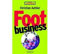 Foot Business - Christian Authier - Hachette Litterature - broché - Essai