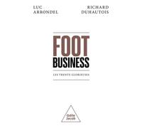 Foot business Les Trente Glorieuses - Luc Arrondel - Odile Jacob - broché - Etude