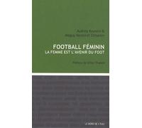 Foot Féminin - La Femme Est L'avenir Du Foot