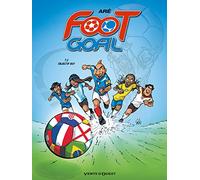 Foot Goal - Tome 02: Objectif but