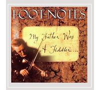 Foot Notes - My Father Was A Fiddler