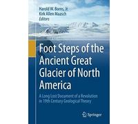 Foot Steps Of The Ancient Great Glacier Of North America