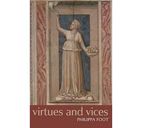 FOOT:VIRTUES & VICES & OTHER ESSAYS IN MORAL PHILOSOPHY PAPER: And Other Essays in Moral Philosophy