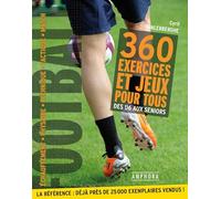 Football - 360 exercices et jeux pour tous