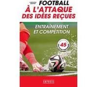 Football - A l'attaque des idées reçues Christophe Grimpret (Auteur)