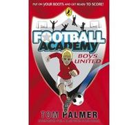 football academy: boys united Palmer, Tom (Auteur)