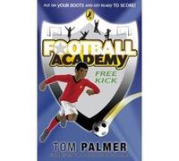 football academy: free kick Palmer, Tom (Auteur)