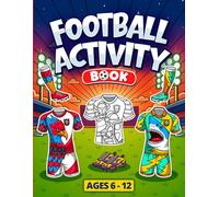 Football Activity Book: Colour and Design Your Own Kits, Boots, Trainers, Trophies, Stadiums & Badges