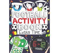 Football Activity Book: Extra Time: For Kids Aged 6-12