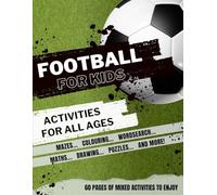 Football Activity Book for Kids: Mixed Activities for all ages