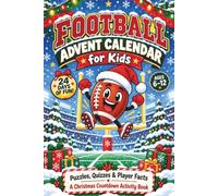 Football Advent Calendar for Kids: A 24-Day Christmas Countdown Activity Book with Puzzles, Quizzes, Trivia and Games for Young Fans Ages 6-12