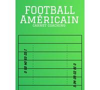 Football Americain Carnet Coaching: Carnet d'entraîneur de football Americain de 100 pages avec carte du terrain pour la planification du match, la ... cadeau parfait pour les amateurs de football.