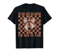 Football américain, Je ne suis Pas Seulement sa sœur, Je suis sa Fan #1 T-Shirt