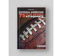 Football americain, les 75 plus grands attaquants all-time