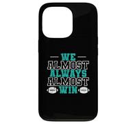 Football américain Nous gagnons Presque Toujours Coque pour iPhone 13 Pro