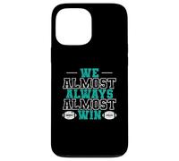 Football américain Nous gagnons Presque Toujours Coque pour iPhone 13 Pro Max