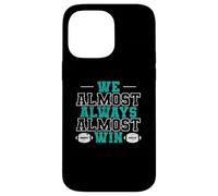 Football américain Nous gagnons Presque Toujours Coque pour iPhone 14 Pro Max