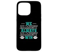 Football américain Nous gagnons Presque Toujours Coque pour iPhone 15 Pro Max