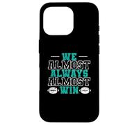 Football américain Nous gagnons Presque Toujours Coque pour iPhone 16 Pro