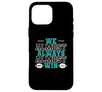 Football américain Nous gagnons Presque Toujours Coque pour iPhone 16 Pro Max