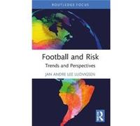 Football and Risk by Ludvigsen & Jan Andre Lee Liverpool John Moores University & UK Ludvigsen Jan Andre Lee Liverpool John Moores University UK (Auteur)