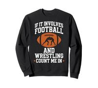 Football and Wrestling Count Me in Sports Athlète Tough Fun Sweatshirt