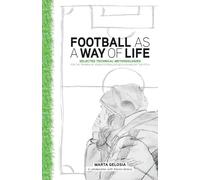 Football as a Way of Life: Selected technical methodologies for the training of young footballers botho n and off the pitch