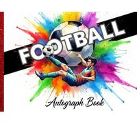 Football Autograph Book: Memory Keepsake Journal For Kids (Boys and Girls) To Collect Signatures of favorite Players, Stars, Celebrities you meet or just Colleagues On Vacation Trips